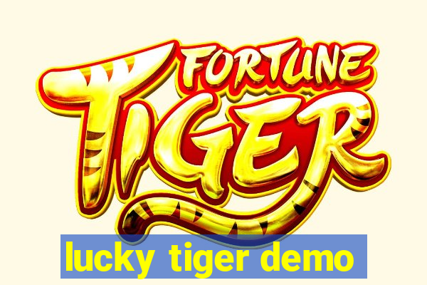 lucky tiger demo